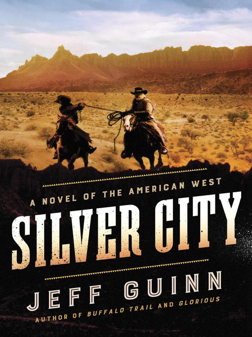 Title details for Silver City by Jeff Guinn - Available